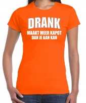 Oranje fun t-shirt drank maakt meer kapot dan je aan kan voor dames koningsdag nederland ek wk